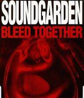 Soundgarden : Bleed Together